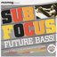 Mixmag presents: Sub Focus - Future Bass