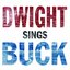 Dwight Sings Buck