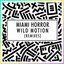 Wild Motion (Remixes)