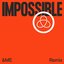 Impossible (&ME Remix)