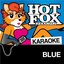 Hot Fox Karaoke - Blue