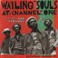 Wailing Souls at Channel One
