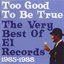 Too Good To Be True: The Very Best Of El Records 1985-1988