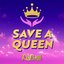 Save a Queen