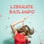 Liberate Bailando