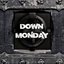 Down Monday