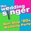 The Wedding Singer - Non-Stop '80s Wedding Party