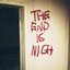 The End Is Nigh