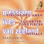Messiaen: Visions de l'Amen, Ives: Three Quarter-Tone Pieces, Zeeland: Initials