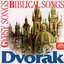 Dvorak: Biblical Songs, Gypsy Songs, Evening Songs, Love Songs