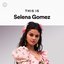 This Is Selena Gomez