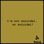 I'm Not Suicidal, Ur Suicidal! - Single