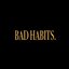 Bad Habits