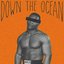 Down the Ocean (expanded)
