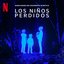 Los Niños Perdidos (Banda sonora del documental de Netflix)