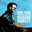 Now Then: The Very Best Of Richard Hawley (disc 1)