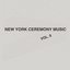 New York Ceremony Music, Vol. II