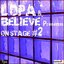 L'OPA & Believe Presents On Stage n. 2