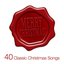 Merry Christmas! 40 Classic Christmas Songs