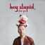 Hey Stupid, I Love You - Single