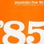 Pizzicato Five '85