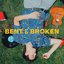 Bent & Broken - Single