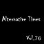 Alternative Times Vol 76