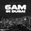 6am in Dubai (feat. YV & Buni)