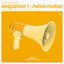 Sequence 1: Noise Maker - Single