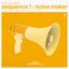 Sequence 1: Noise Maker - Single