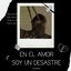 En El Amor Soy Un Desatre