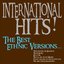 International Hits! the Best Ethnic Versions... (The Sound of Silence, Your Song, Let It Be, You'll Be In My Heart, I Just Called to Say i Love You, We Are the Champions...)