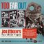 Too Far Out  (Beat, Mod & R&B From 304 Holloway Road 1963-1966)