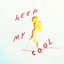 Keep My Cool - Single