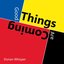 Good Things Are Coming