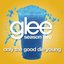 Only The Good Die Young (Glee Cast Version)