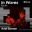 In Waves Radio presents The Floor with Axel Boman, ep. 6