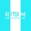 Better Me