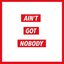 Ain't Got Nobody - Single