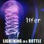 Lightning in a Bottle