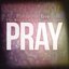 Pray