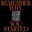 Remember Why You Started