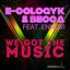 We Got The Music feat. Ennovi