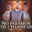 No Paramos de Chambear