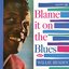 Blame It On The Blues