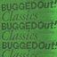 Bugged Out! Classics