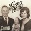 A Grog is Born