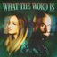 What The Word Is