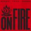 ON FIRE