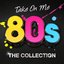 Take On Me - 80's the Collection